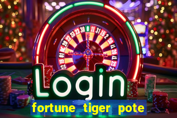 fortune tiger pote de ouro